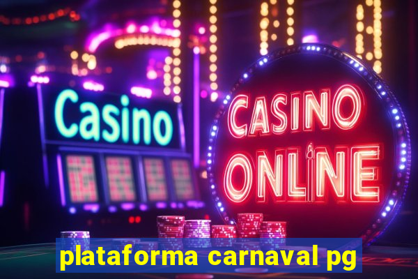 plataforma carnaval pg